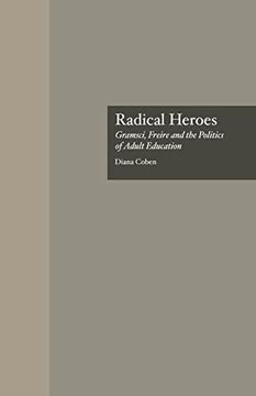 portada Radical Heroes: Gramsci, Freire and the Poitics of Adult Education