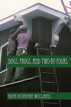 portada dogs, frogs, and two-by-fours (in English)