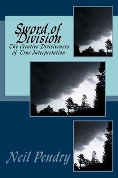 portada Sword of Division: The Creative Divisiveness of True Interpretation