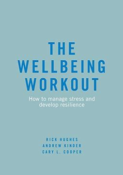 portada The Wellbeing Workout: How to Manage Stress and Develop Resilience (en Inglés)