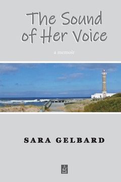 portada The Sound of Her Voice: A memoir (en Inglés)