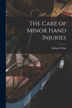 portada The Care of Minor Hand Injuries (en Inglés)