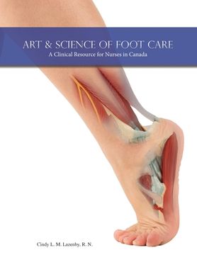portada Art & Science of Foot Care: A Clinical Resource for Nurses in Canada (en Inglés)