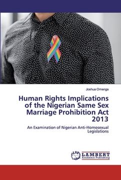 portada Human Rights Implications of the Nigerian Same Sex Marriage Prohibition Act 2013 (en Inglés)