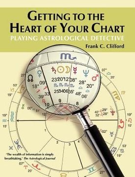 portada getting to the heart of your chart: playing astrological detective (in English)