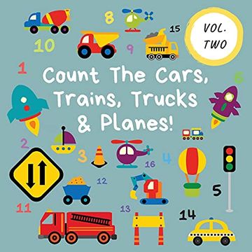 portada Count the Cars, Trains, Trucks & Planes! Volume 2 - a fun Activity Book for 2-5 Year Olds (4) (Kids who Count) (en Inglés)