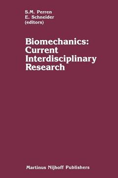 portada Biomechanics: Current Interdisciplinary Research: Selected Proceedings of the Fourth Meeting of the European Society of Biomechanics in Collaboration