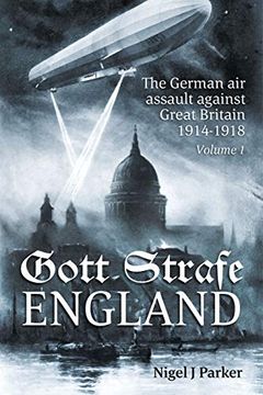 portada Gott Strafe England Volume 1: The German air Assault Against Great Britain 1914-1918 Volume 1: 1914-16 (in English)