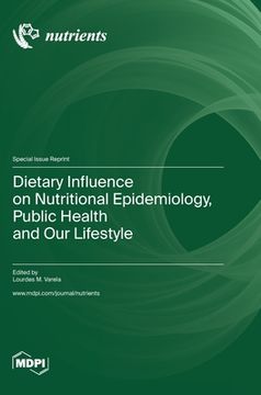 portada Dietary Influence on Nutritional Epidemiology, Public Health and Our Lifestyle (in English)