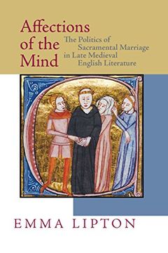 portada Affections of the Mind: The Politics of Sacramental Marriage in Late Medieval English Literature (en Inglés)