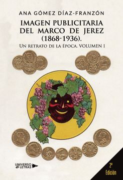 portada Imagen Publicitaria del Marco de Jerez (1868-1936). Un Retrato de la Poca Volumen i, 2Edicin