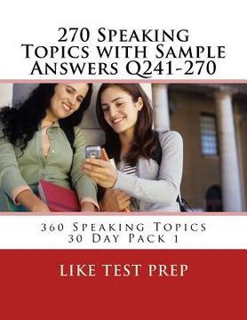 portada 270 Speaking Topics with Sample Answers Q241-270: 360 Speaking Topics 30 Day Pack 1 (en Inglés)