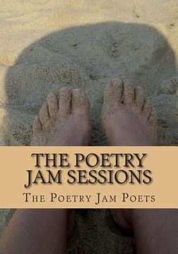 portada The Poetry Jam Sessions: Collected Works by the Poetry Jam Poets (in English)
