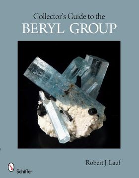 portada Collector's Guide to the Beryl Group (Schiffer Earth Science Monographs) 