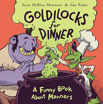 portada Goldilocks for Dinner: A Funny Book About Manners (en Inglés)