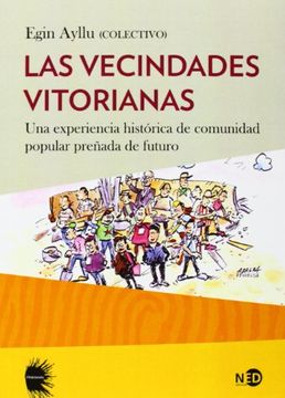 portada Las Vecindades Vitorianas: Una Experiencia Histórica de Comunidad Popular Preñada de Futuro (Huellas y Señales