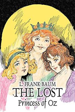 portada The Lost Princess of oz by l. Frank Baum, Fiction, Fantasy, Literary, Fairy Tales, Folk Tales, Legends & Mythology 
