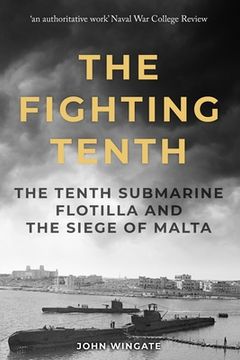 portada The Fighting Tenth: The Tenth Submarine Flotilla and the Siege of Malta (en Inglés)