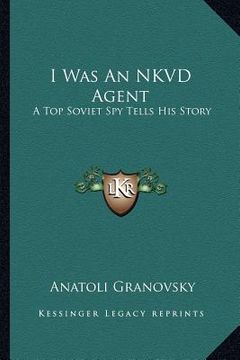 portada i was an nkvd agent: a top soviet spy tells his story