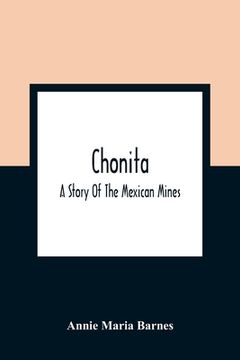 portada Chonita: A Story Of The Mexican Mines (en Inglés)