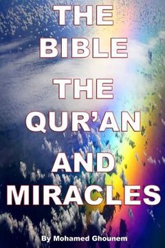 portada The Bible, The Quran, and Miracles (en Inglés)