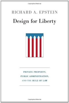 portada Design for Liberty: Private Property, Public Administration, and the Rule of law (in English)