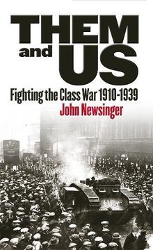 portada Them and us: Fighting the Class war 1910-1939 (en Inglés)