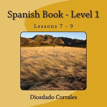portada Spanish Book - Level 1 - Lessons 7 - 9: Level 1 - Lessons 7 - 9 (en Inglés)