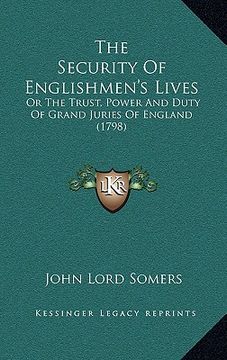 portada the security of englishmen's lives: or the trust, power and duty of grand juries of england (1798) (in English)