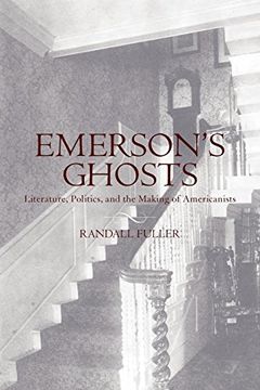 portada Emerson's Ghosts: Literature, Politics, and the Making of Americanists (en Inglés)