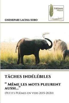 portada TÂCHES INDÉLÉBILES '' Même les mots pleurent aussi...'' (en Francés)