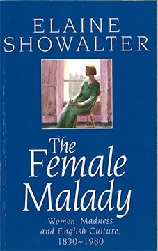 portada The Female Malady: Women, Madness And English Culture, 1830-1980 (in English)