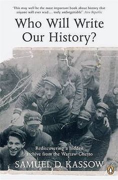 portada who will write our history?: rediscovering a hidden archive from the warsaw ghetto