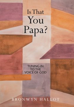 portada Is That You Papa?: Tuning in to the Voice of God