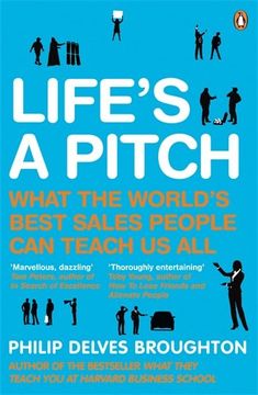 portada Life's A Pitch: What the World's Best Sales People Can Teach Us All