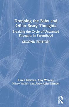 portada Dropping the Baby and Other Scary Thoughts: Breaking the Cycle of Unwanted Thoughts in Parenthood (in English)