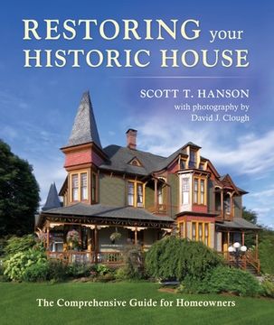 portada Restoring Your Historic House: The Comprehensive Guide for Homeowners (en Inglés)