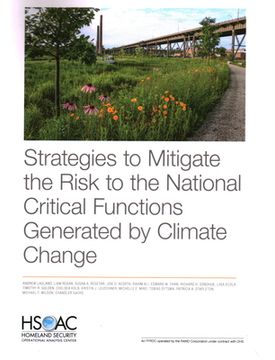 portada Strategies to Mitigate the Risk to the National Critical Functions Generated by Climate Change (Homeland Security Operational Analysis) (en Inglés)
