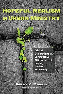 portada Hopeful Realism in Urban Ministry: Critical Explorations and Constructive Affirmations of Hoping Justice Prayerfully (en Inglés)