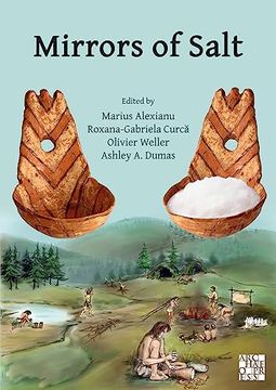 portada Mirrors of Salt: Proceedings of the First International Congress on the Anthropology of Salt: 20-24 August 2015, 'Al. I. Cuza' Universi