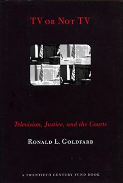 portada Tv or not tv: Television, Justice, and the Courts (Twentieth Century Fund Book) 