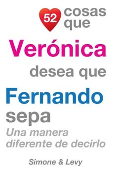 portada 52 Cosas Que Verónica Desea Que Fernando Sepa: Una Manera Diferente de Decirlo (Spanish Edition)