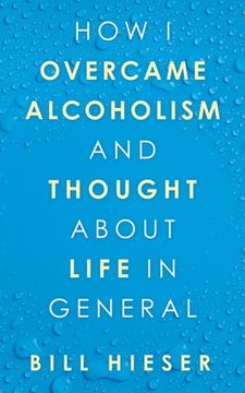 portada How I Overcame Alcoholism and Thought About Life in General (in English)