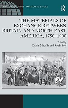 portada The Materials of Exchange Between Britain and North East America, 1750-1900 (Ashgate Series in Nineteenth-Century Transatlantic Studies) (en Inglés)