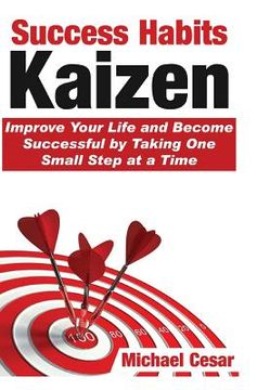 portada Success Habits: Kaizen - Improve Your Life and Become Successful by Taking One Small Step at a Time (in English)