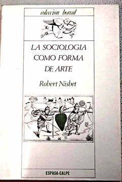 Libro La sociología como forma de arte, Nisbet, Robert A., ISBN 48010188.  Comprar en Buscalibre