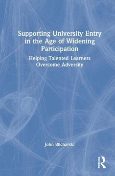 portada Supporting University Entry in the age of Widening Participation: Helping Talented Learners Overcome Adversity (en Inglés)