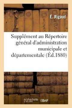 portada Supplement Au Repertoire General D'Administration Municipale Et Departementale Et Table (Sciences Sociales) (French Edition)