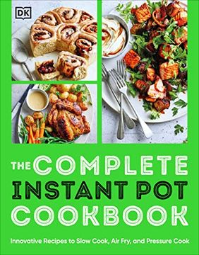 portada The Complete Instant pot Cookbook: Innovative Recipes to Slow Cook, Bake, air fry and Pressure Cook (en Inglés)