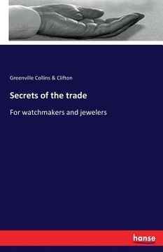 portada Secrets of the trade: For watchmakers and jewelers (en Inglés)